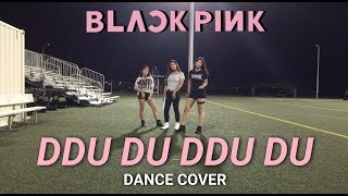 Blackpink - 뚜두뚜두 Ddu-Du Ddu-Du Trio Dance Cover