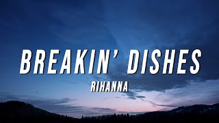Rihanna - Breakin’ Dishes (Lyrics)