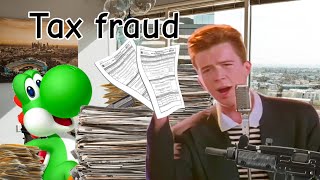 Rick Astley Commits Tax Fraud [Ft. Yoshi]