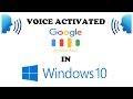 How to Run Voice Activated Google Assistant on Windows 10 PC With Hotword or Wakeword