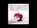 Muttonheads Feat. Eden Martin - Snow White (Alive) (Original Radio Edit HQ)