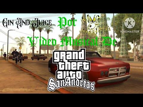 Snoop Doggy Dogg - Gin And Juice (Video Musical De GTA San Andreas)