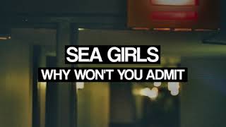Watch Sea Girls Why Wont You Admit video