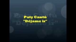 Watch Paty Cantu Dejame Ir video