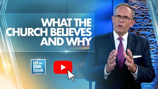 What The Church Believes And Why - LTBSTV