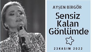 Ayşen Birgör | Sensiz Kalan Gönlümde | Yıldızlar Altında 23 Kasım 2022 #Yıldızla