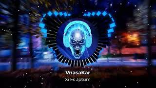 Vnasakar - Xi Es Jptum (Armmusicbeats Remix) 2022