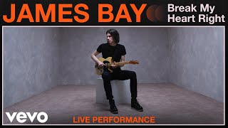 James Bay - Break My Heart Right