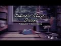 Tomake Chuye Dilam (Slowed + Reverbed) | Arijit Singh | VeBrio.