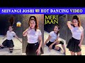 Shivangi Joshi का Hot Dancing Moves Video on Meri Jaan Song After Barsatein Serial off Air