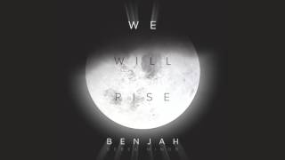 Benjah We Will Rise Ft. Derek Minor