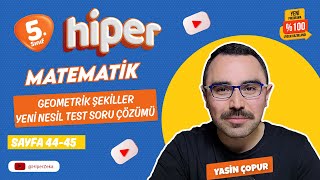 5.Sınıf Hiper Matematik - Geometrik Şekiller Yeni Nesil Test Soru Çözümü - Sayfa 44-45