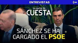 Demoledor Alegato De Un Crítico Del Psoe Sánchez Se Ha Cargado El Partido El Partido No Existe