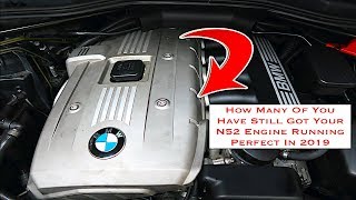 How Many People Have STILL Got There BMW N52 Engine Running Perfect In 2019 Ready For 2020