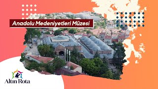 Anadolu Medeniyetleri Müzesi