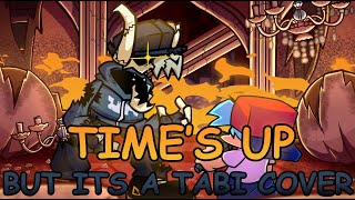 Fnf Times Up But Its A Tabi Cover