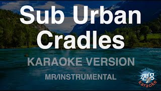 Sub Urban-Cradles (MR/Instrumental) (Karaoke Version)