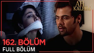 Ah Kalbim 162. Bölüm Uzun Versiyon