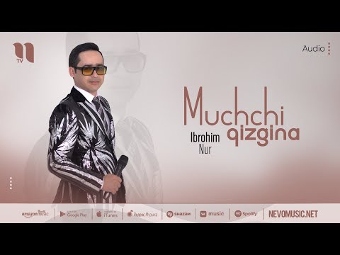 Ibrohim Nur - Muchchi Qizgina
