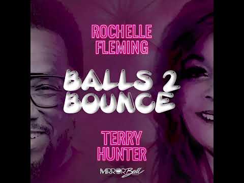 Rochelle Fleming &amp; Terry Hunter - Balls 2 Bounce (Terry Hunter Instrumental Mix)
