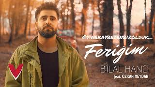 Feriğim - Bilal Hancı feat. Özkan Meydan #13 #yinekaybedenbizolduk