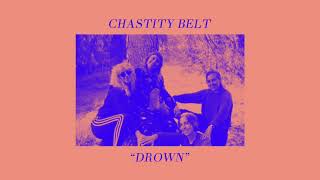 Watch Chastity Belt Drown video