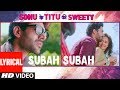 Subah Subah (Lyrical Video) | Arijit Singh, Prakriti Kakar | Amaal Mallik | Sonu Ke Titu Ki Sweety