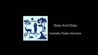 Watch Fantastic Plastic Machine Days And Days video