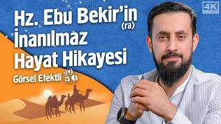 Hz. Ebu Bekir'in (ra) İnanılmaz Hayat Hikayesi | Mehmet Yıldız - Görsel Efektli