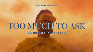 Don Diablo & Ty Dolla $Ign - Too Much To Ask