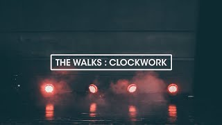 The Walks - Clockwork