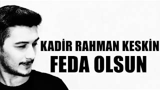 Feda Olsun Şiiri - Kadir Rahman Keskin