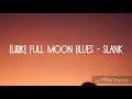 Slank - Full Moon Blues lirik