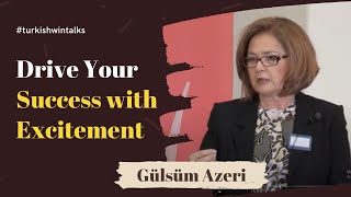 Gülsüm Azeri Drive Your Success With Excitement
