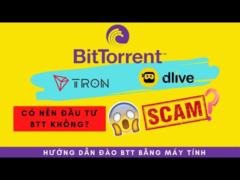 BitTorrent (BTT) – Có nên đầu tư không?| Hướng dẫn đào BTT miễn phí bằng máy tính