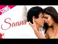 Saans Song | Jab Tak Hai Jaan | Shah Rukh Khan | Katrina Kaif | Shreya Ghoshal | Mohit Chauhan