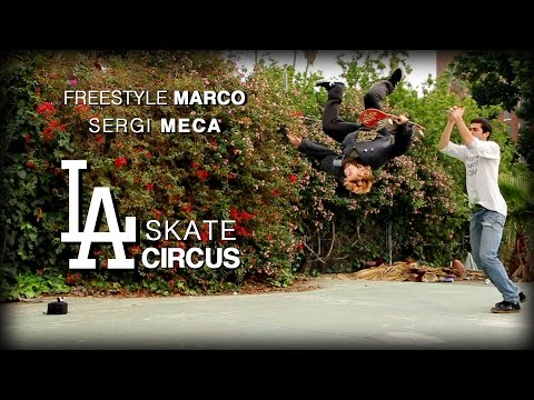 Sergi Meca & Freestyle Marco: LA Skate Circus