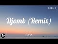 Bosh - Djomb Remix ft Branco (Lyrics)