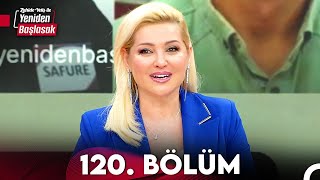 Zahide Yetiş ile Yeniden Başlasak 120. Bölüm (22 Mart 2024)