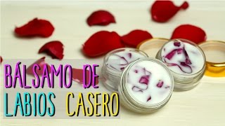 Regalos para Mamá - Bálsamo para Labios Casero - De Rosas y Vainilla - Receta Na