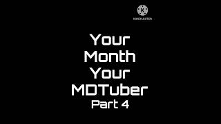 Your Month Your Mdtuber Part 4