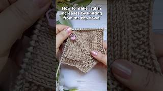How To Make Raglan Increases By Knitting From The Top Down