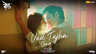 Ved Tujha Official Song Riteish Deshmukh & Jiya Shankar Ajay - Atul 30Th December