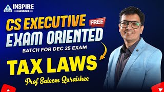 Cs Executive Tax Laws Lec 9 Free Exam Oriented Batch Dec 2025 Prof Saleem Quraishee