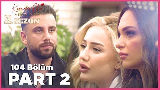 Kısmetse Olur Aşkın Gücü 2. Sezon 104. Bölüm Full Part - 2