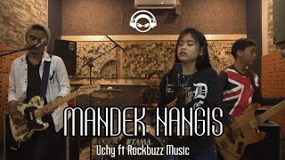 Mandek Nangis - Uchy Ft Rockbuzz Music Band Version