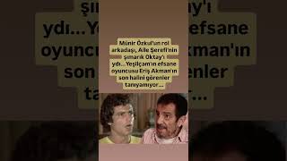 Münir Özkulun Rol Arkadaşı, Aile Şerefinin Şımarık Oktayı Ydı...yeşilçamın Efsane Oyuncusu Eriş