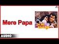 Dil Ne Ikraar Kiya : Mere Papa Full Audio Song | Ravi Behl, Himani |