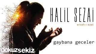 Halil Sezai - Gaybana Geceler ( Audio)