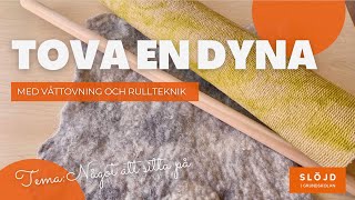 Tova En Dyna - Med Våt-Tovning Och Rullteknik
